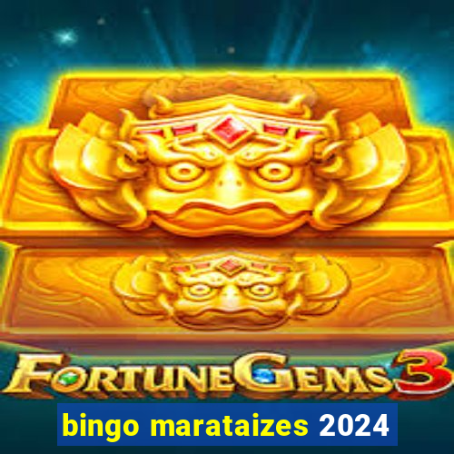 bingo marataizes 2024